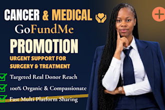 promote your cancer treatment or medical surgery gofundme campaign to real donor
