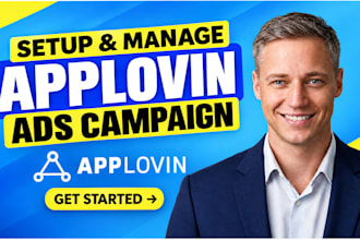 setup and manage applovin ads campaigns for maximum profit