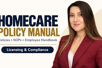 write homecare policy and procedure manual for licensing compliance