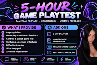 playtest your game for 5 hours and provide written feedback