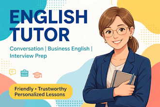 be your english tutor for conversation and grammar, interview preparationsexpet