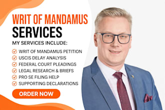 draft a writ of mandamus complaint for your slow uscis immigration visa case