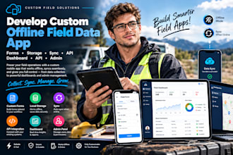 develop custom offline field data app forms storage sync API dashboard admin