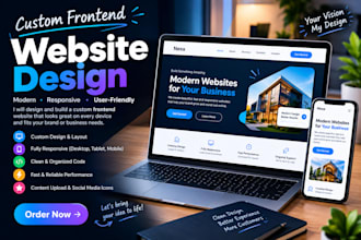 design a custom frontend website as front end developer modern responsive design