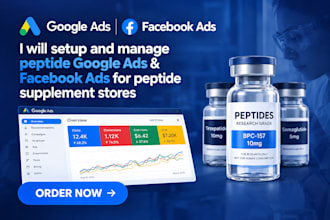 setup and manage peptide google ads, facebook ads for peptide supplement stores