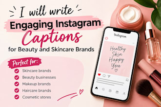 write engaging instagram captions for beauty, skincare brands