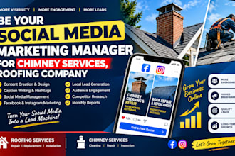 be your social media marketing manager for chimney services, roofing company