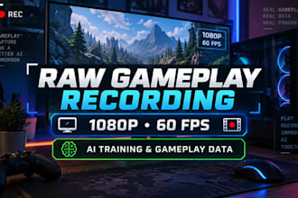 record gameplay footage for ai training in 1080p 60fps