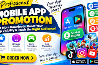 do android and IOS app install app promotion app marketing game promotion