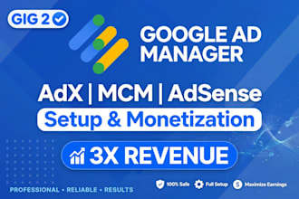 setup google ad manager adx mcm and adsense monetization