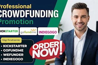 promote your  crowdfunding, kickstarter fundraising campaign, indiegogo gofundme