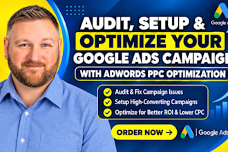audit,setup and optimize your google ads campaign with adwords ppc optimization