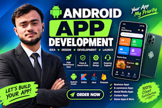 develop a professional custom android app for your business or startup