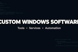 develop custom windows software, tools and automation for you