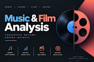 do music analysis, song critiques, film reviews, and movie analysis