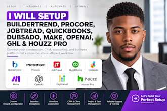 setup buildertrend procore jobtread quickbooks dubsado make openai ghl houzz pro