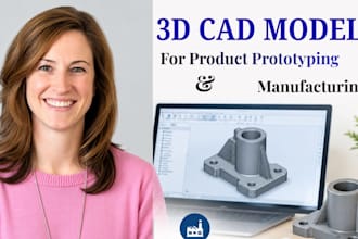 create 3d cad models for product prototyping and manufacturing