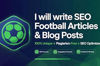 write SEO optimized football articles and engaging sports blog posts