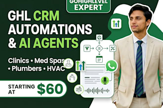 build ghl crm automations and agents for clinics med spas plumbers and hvac