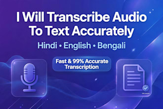 do accurate transcription in english hindi bengali and female voice over