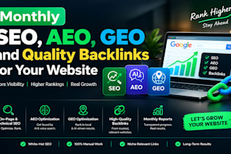 do monthly SEO, aeo, GEO and quality backlinks for your website