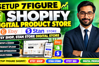 setup 7figure shopify digital product store etsy shop, stan store digital store