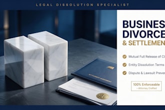 draft a comprehensive business divorce and dissolution agreement