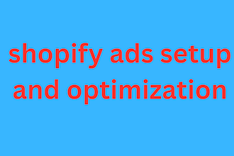 shopify ads setup and optimization
