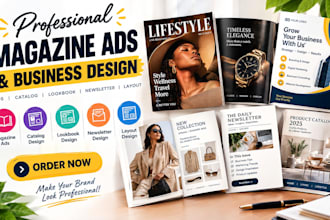 design magazine ads, business advert, look book, catalog, newsletter, layout