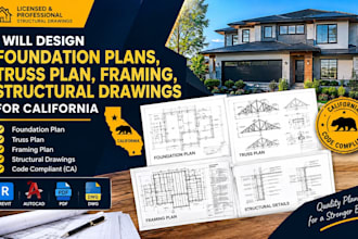 design foundation plans, truss plan, framing, structural drawings for california