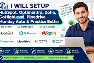 setup hubspot optimantra zoho gohighlevel pipedrive monday auto practice better