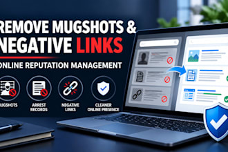 remove mugshots from google, online websites, arrest records and negative links