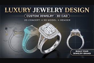 be luxury jewelry brand designer, jewelry 3d cad modeling, custom jewelry design