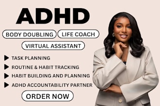 be your adhd VA, accountability coach, life coach, adhd body double, focus coach
