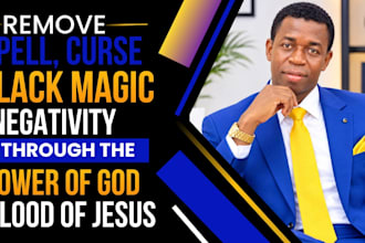 remove spell, curse, negativity, black magic and give you prophetic word