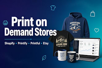do print on demand store,shopify pod store, printify, printful, etsy pod store