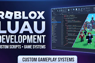 do roblox scripting, luau development and custom game systems