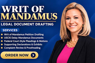 expertly draft, review and edit a writ of mandamus complaint for uscis delays