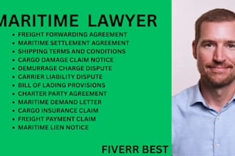 be your maritime lawyer for shipping policies, cargo claims and freight disputes