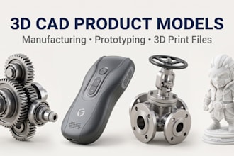 design 3d cad product models for manufacturing, prototyping and 3d print files