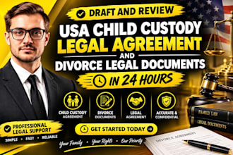 draft and review USA child custody agreement and divorce documents legally
