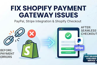 fix shopify payment gateway issues paypal, stripe integration shopify checkout