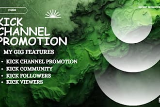 do kick channel promotion, kick promotion for real audience to get affiliated