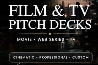 design a cinematic film, movie, TV or web series pitch deck slides