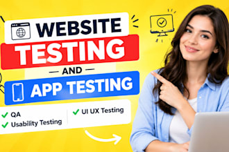 do website testing and app testing, QA, usability testing, UI ux testing