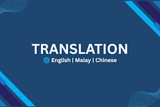 rofessionally translate and proofread english, malay, or chinese