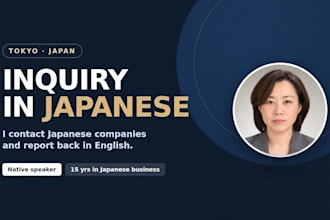 contact japanese companies for you and report in english