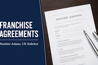 draft robust uk franchise commercial agreements to protect your brands and asset