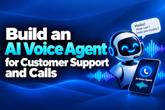 build an ai voice agent for customer support and calls