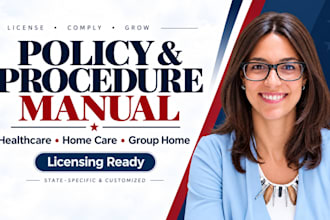 write healthcare home care group home policy and procedure manual for licensing
